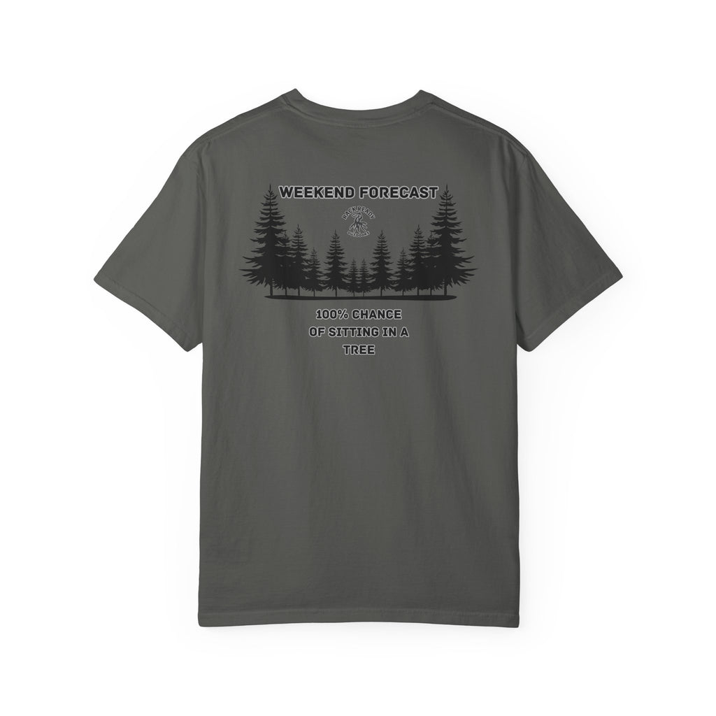 Weekend Forecast 100% Chance of sitting in a Tree Tee