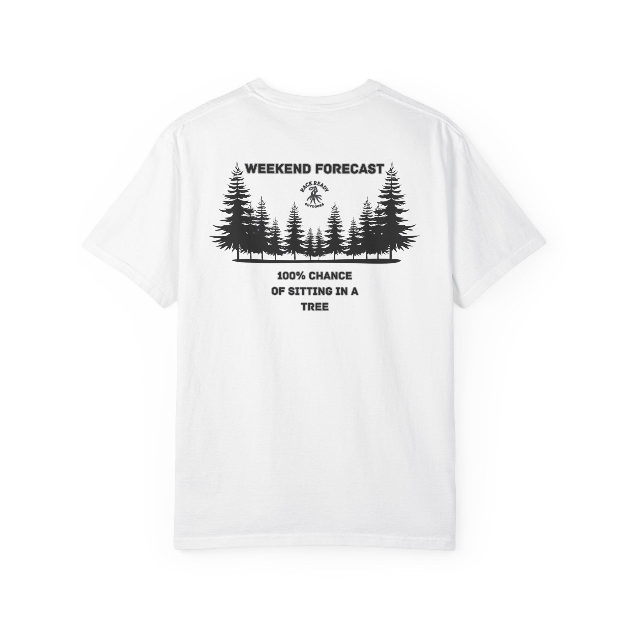 Weekend Forecast 100% Chance of sitting in a Tree Tee