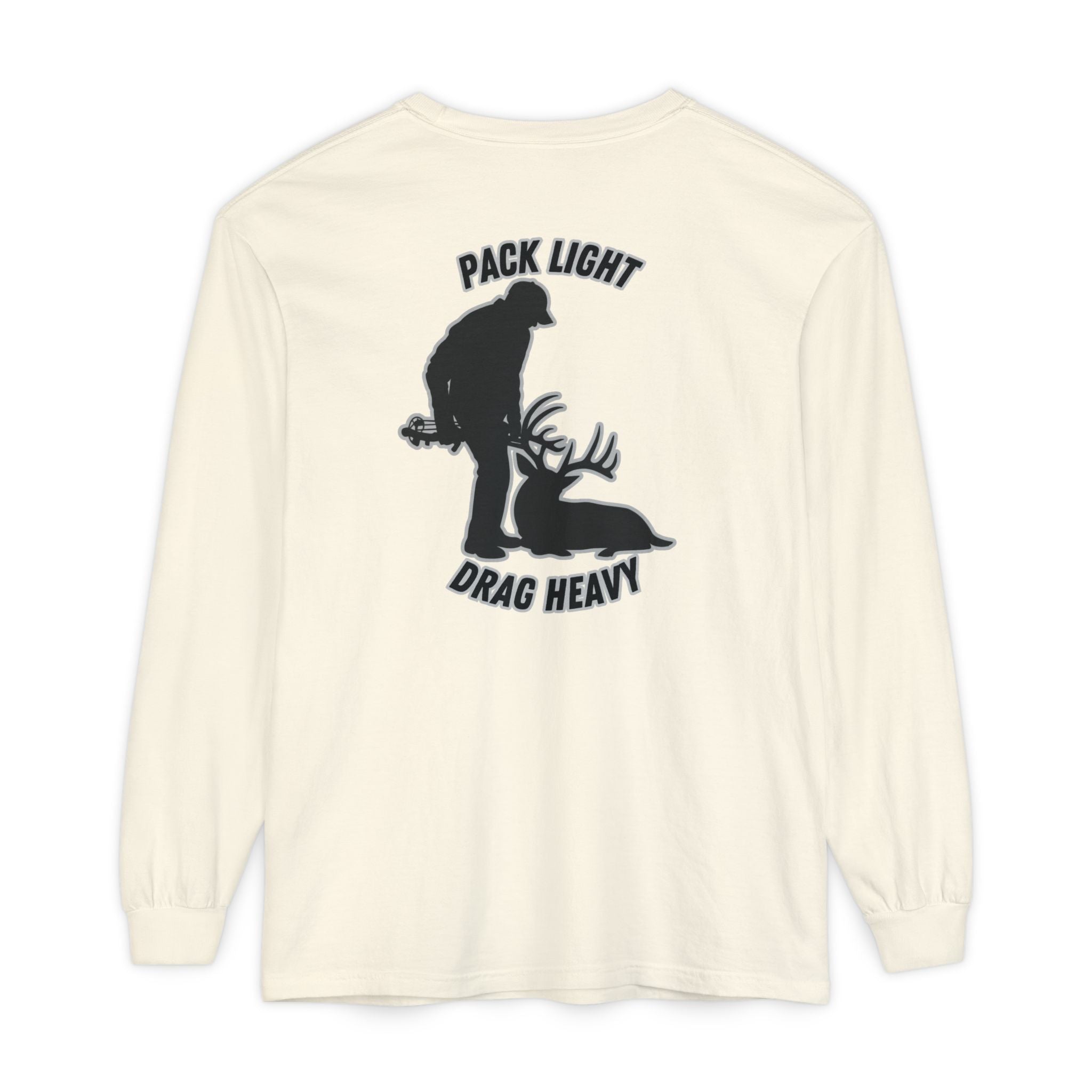 Pack Light Drag Heavy Long Sleeve T-Shirt