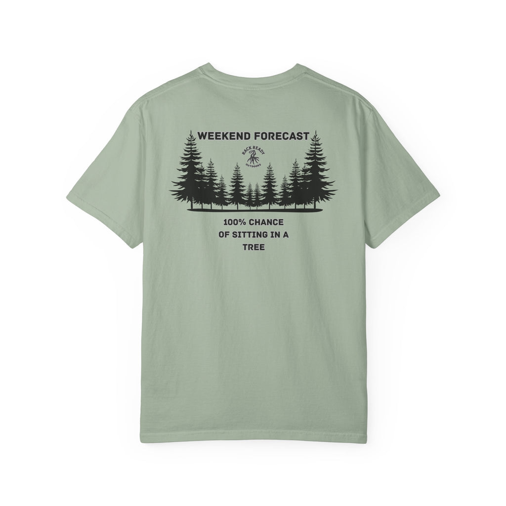 Weekend Forecast 100% Chance of sitting in a Tree Tee