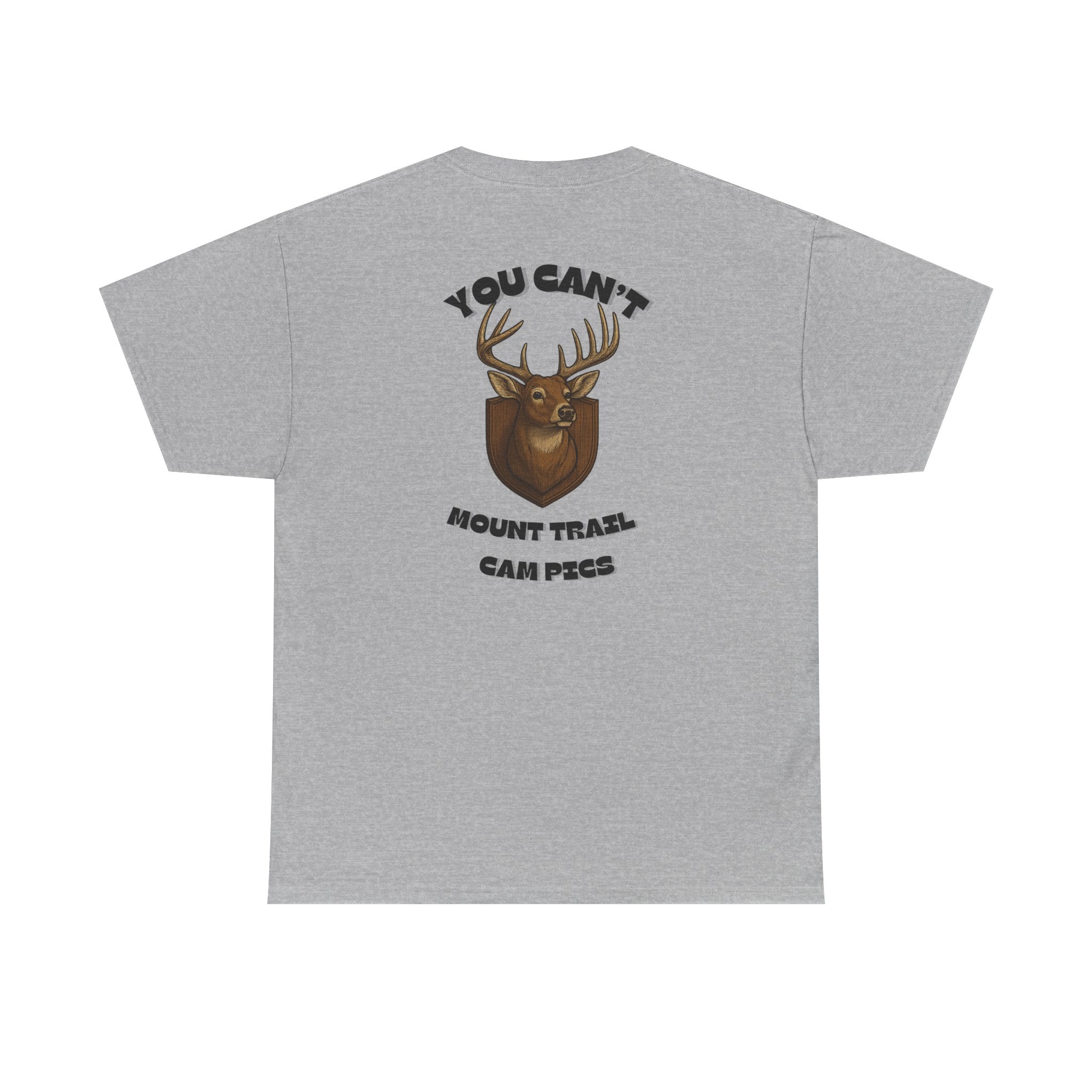 You Can't Mount Trail Cam Pics Tee Gildan