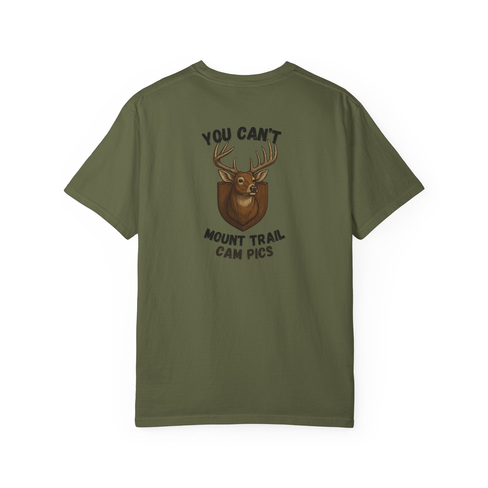 You Can't Mount Trail Cam Pics Tee Comfort Colors