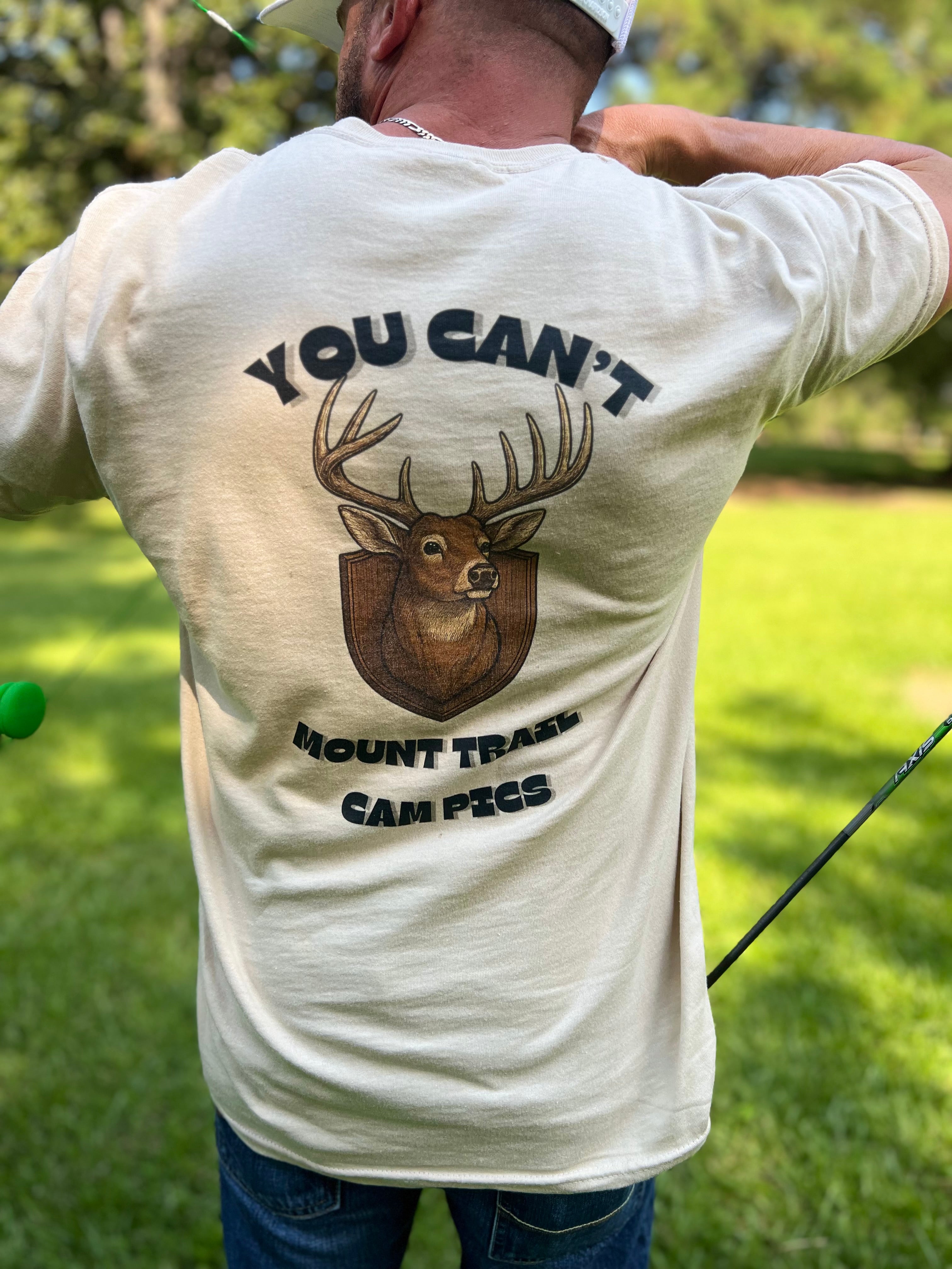 You Can't Mount Trail Cam Pics Tee Gildan