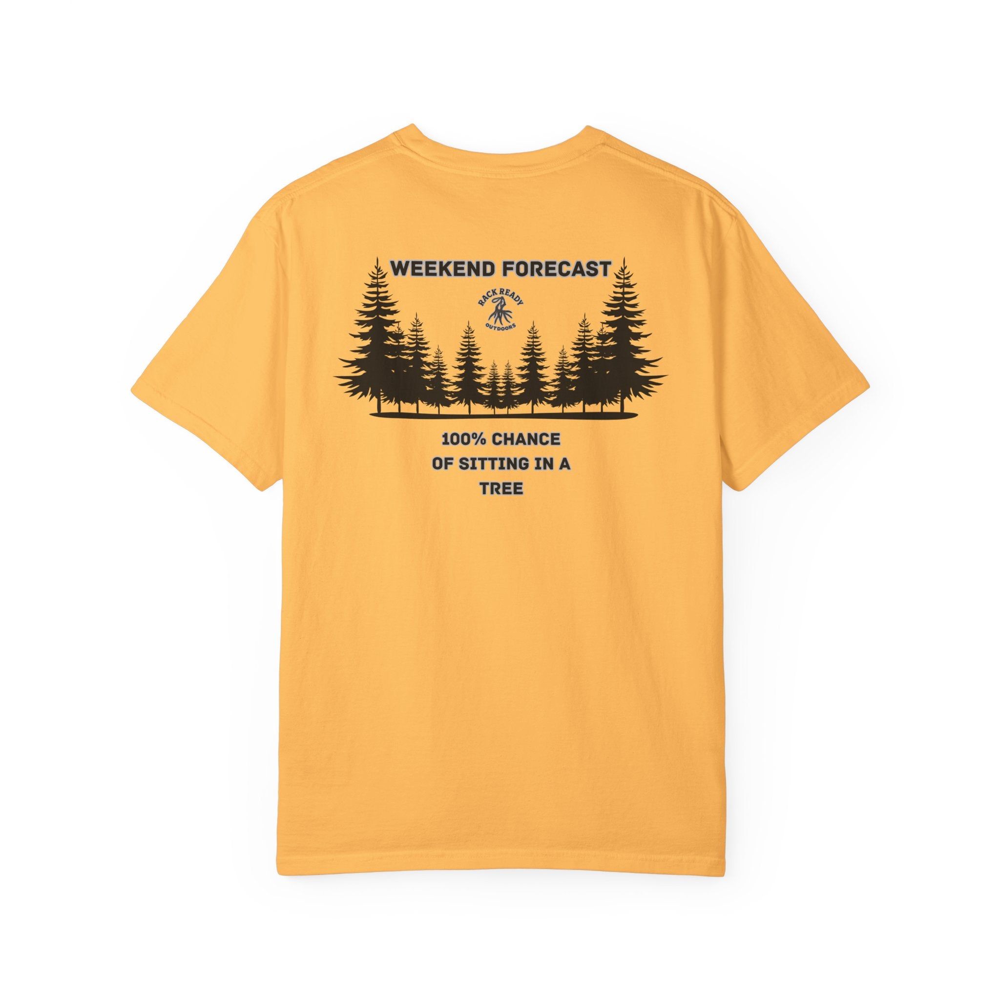 Weekend Forecast 100% Chance of sitting in a Tree Tee