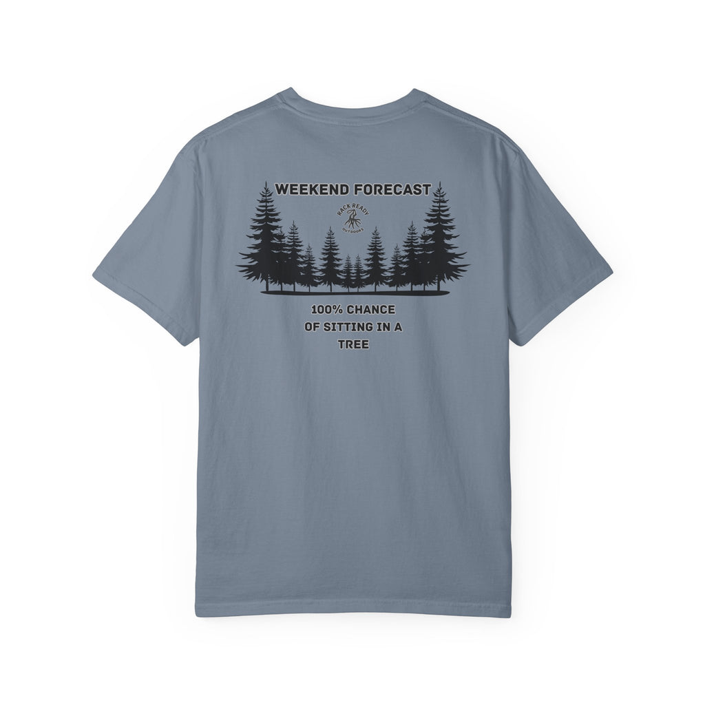 Weekend Forecast 100% Chance of sitting in a Tree Tee