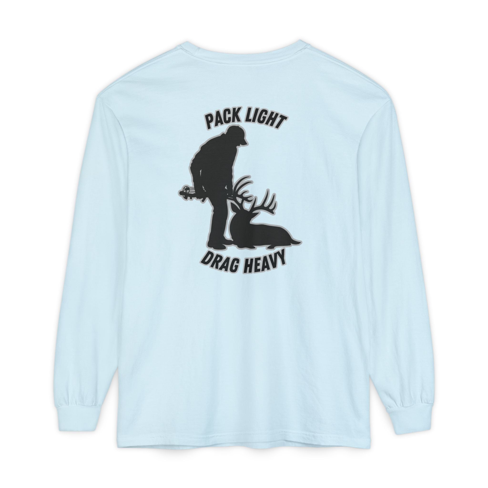Pack Light Drag Heavy Long Sleeve T-Shirt